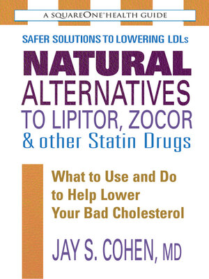 cover image of Natural Alternatives to Lipitor, Zocor & Other Statin Drugs